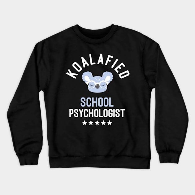 Koalafied School Psychologist - Funny Gift Idea for School Psychologists Crewneck Sweatshirt by BetterManufaktur